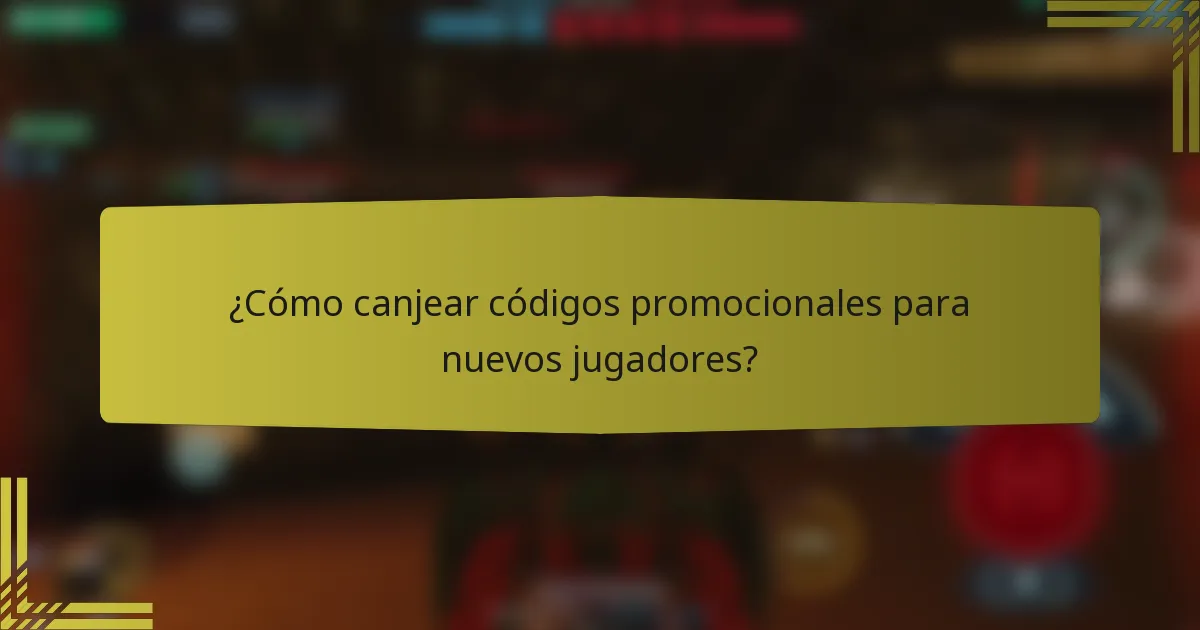 ¿Cómo canjear códigos promocionales para nuevos jugadores?