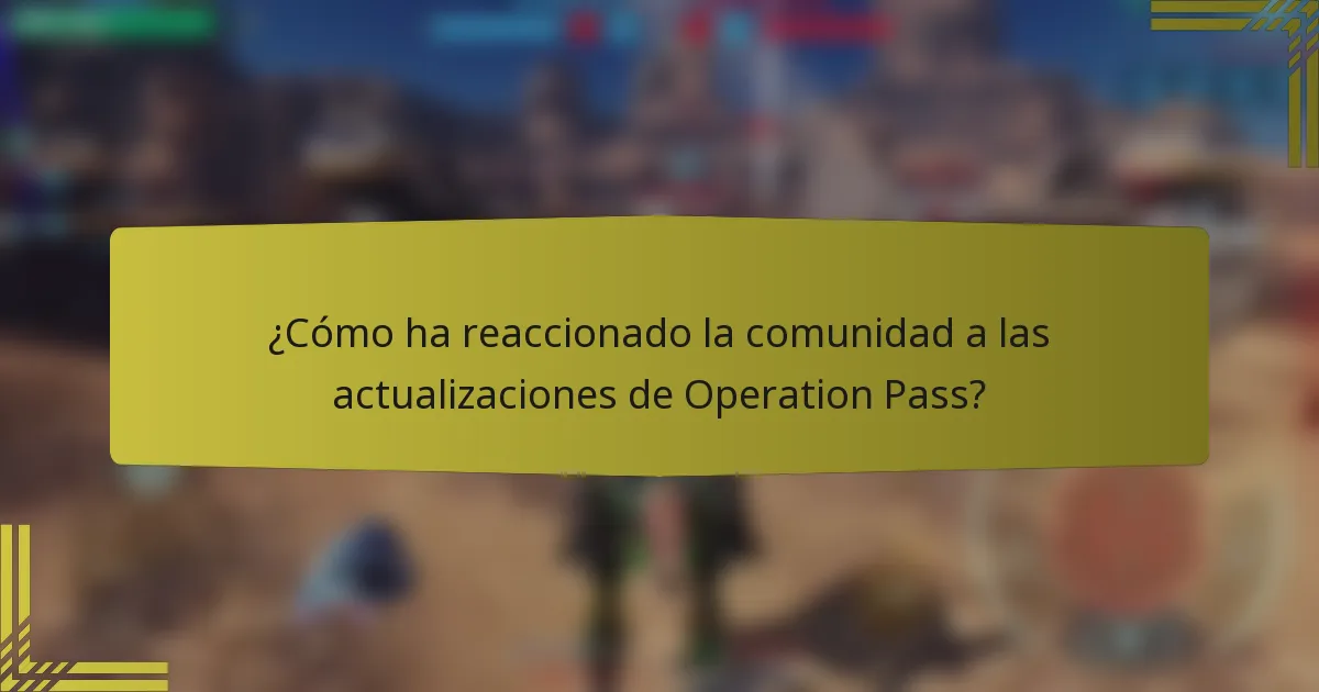 ¿Cómo ha reaccionado la comunidad a las actualizaciones de Operation Pass?