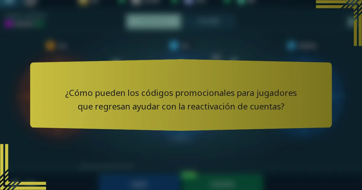 ¿Cómo pueden los códigos promocionales para jugadores que regresan ayudar con la reactivación de cuentas?