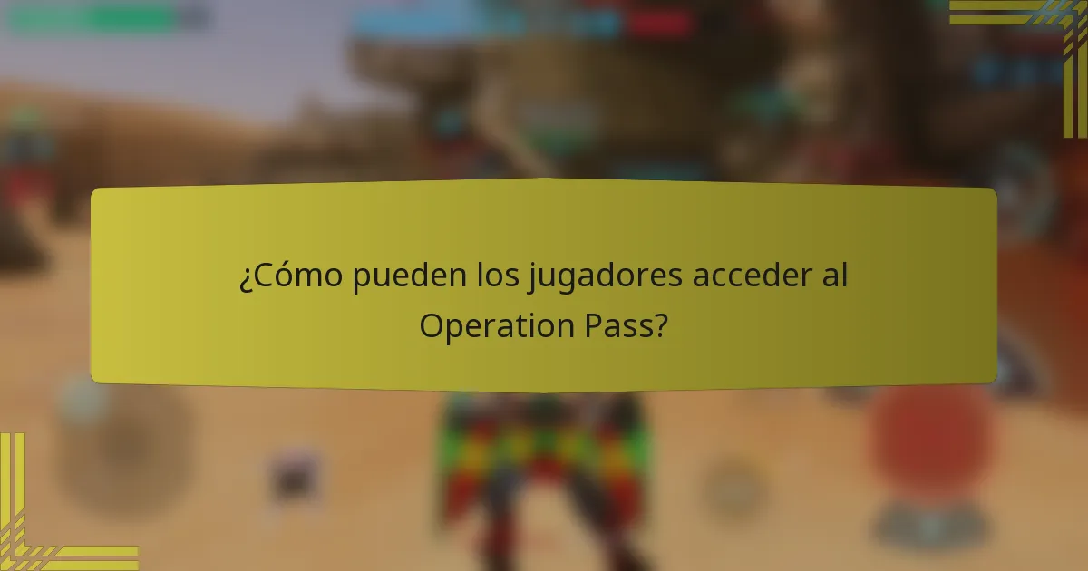 ¿Cómo pueden los jugadores acceder al Operation Pass?