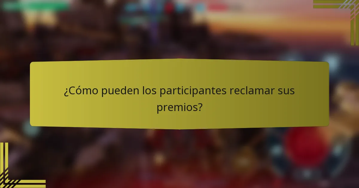 ¿Cómo pueden los participantes reclamar sus premios?