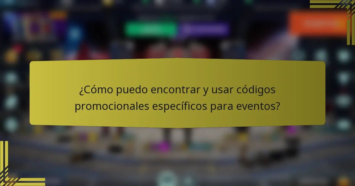 ¿Cómo puedo encontrar y usar códigos promocionales específicos para eventos?