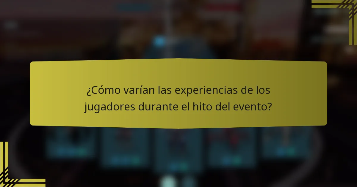 ¿Cómo varían las experiencias de los jugadores durante el hito del evento?