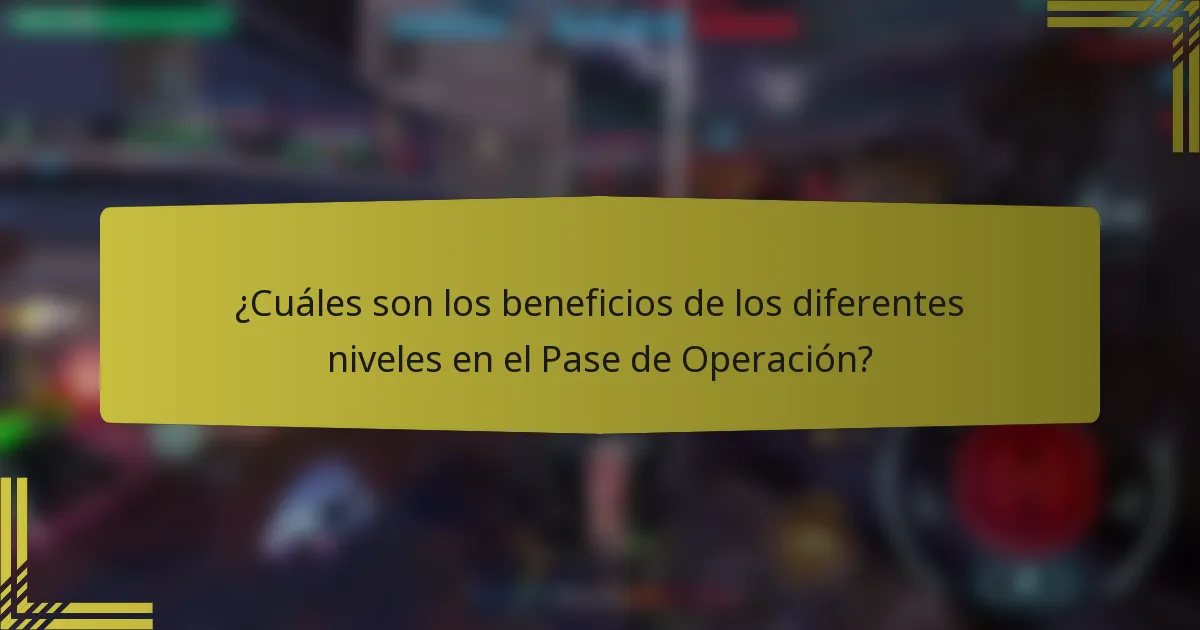 ¿Cuáles son los beneficios de los diferentes niveles en el Pase de Operación?