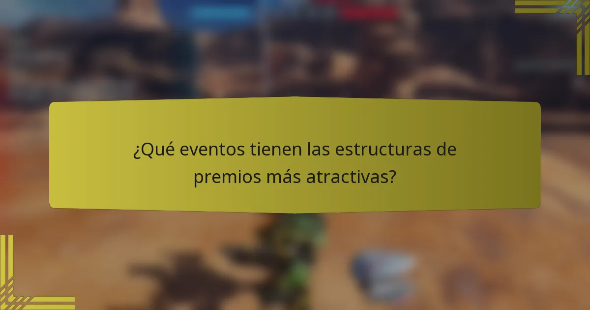 ¿Qué eventos tienen las estructuras de premios más atractivas?