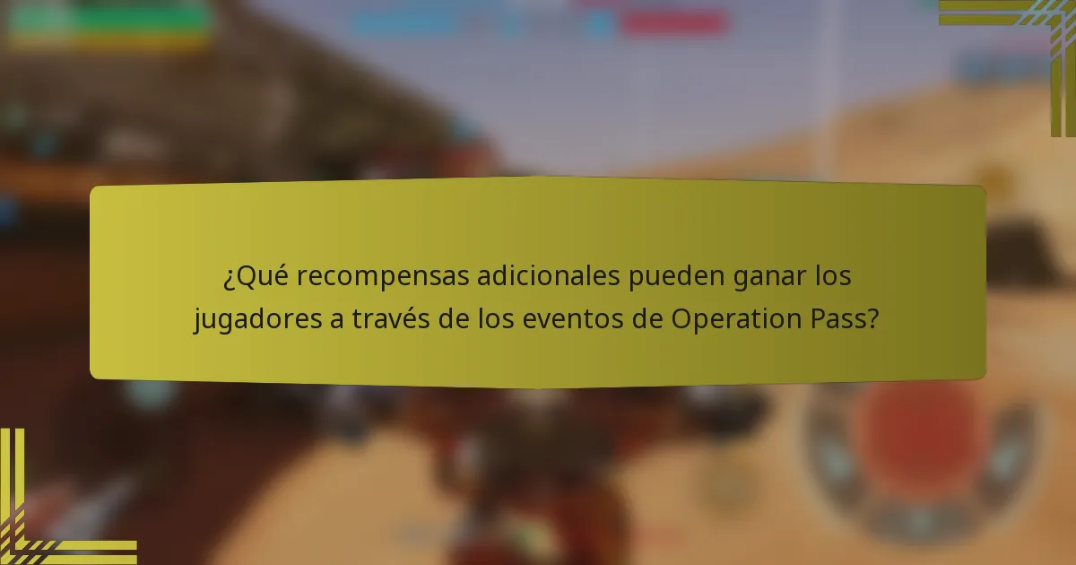 ¿Qué recompensas adicionales pueden ganar los jugadores a través de los eventos de Operation Pass?