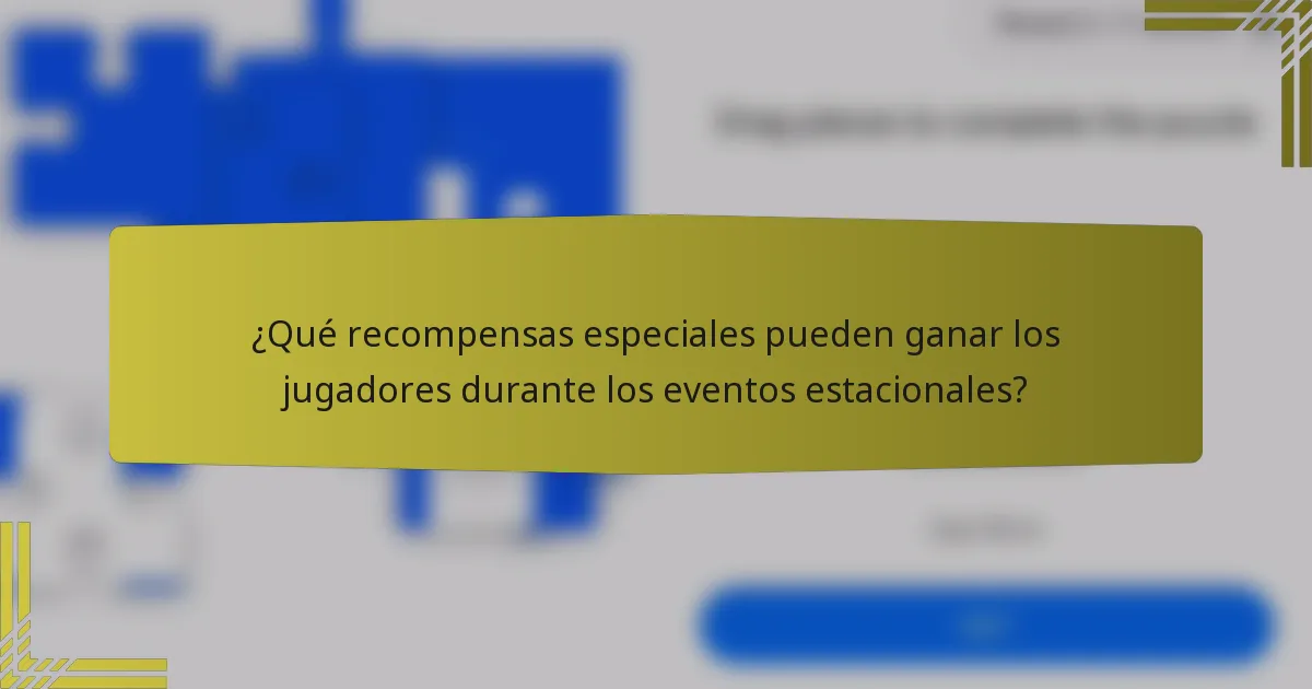 ¿Qué recompensas especiales pueden ganar los jugadores durante los eventos estacionales?