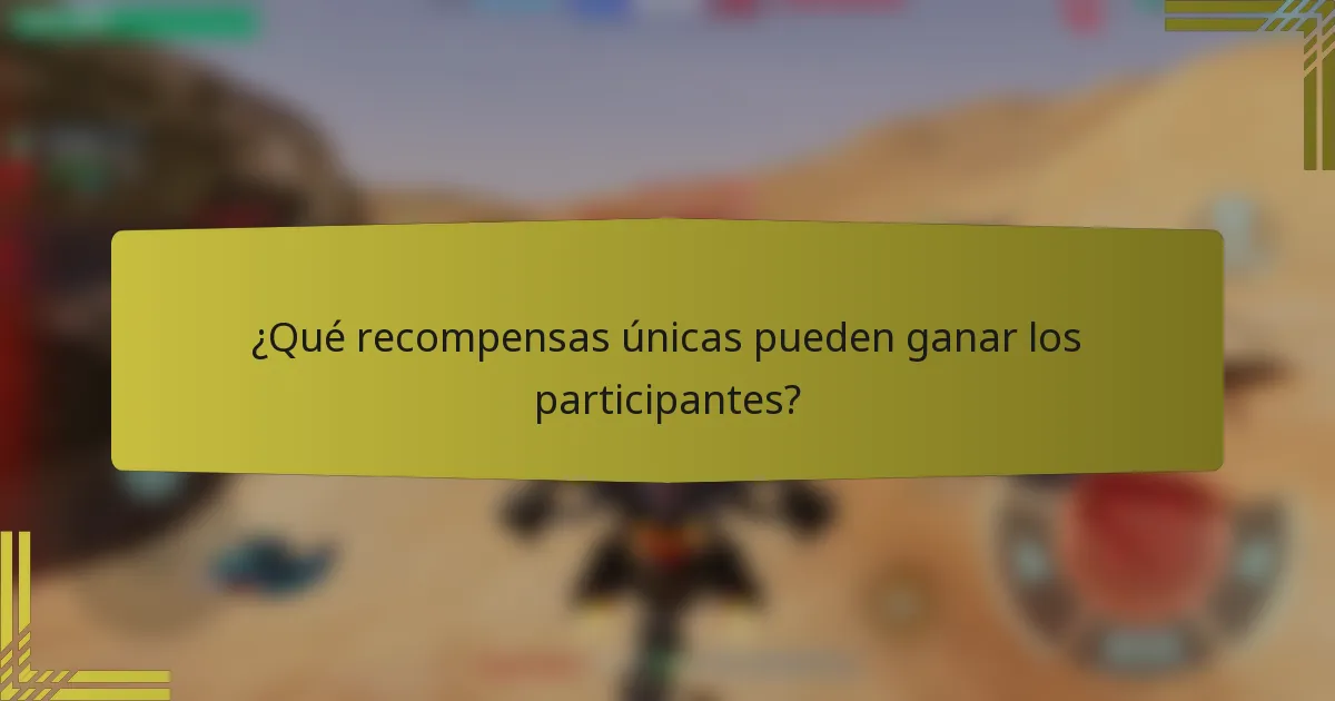¿Qué recompensas únicas pueden ganar los participantes?