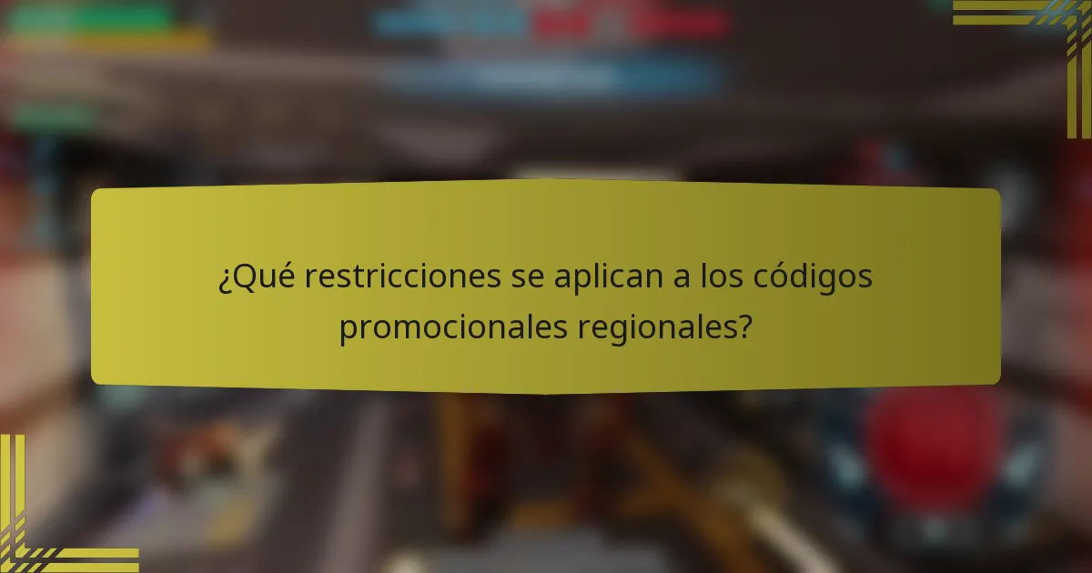 ¿Qué restricciones se aplican a los códigos promocionales regionales?