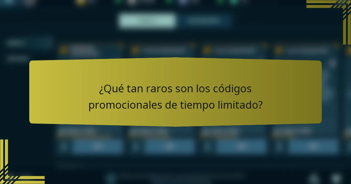 ¿Qué tan raros son los códigos promocionales de tiempo limitado?